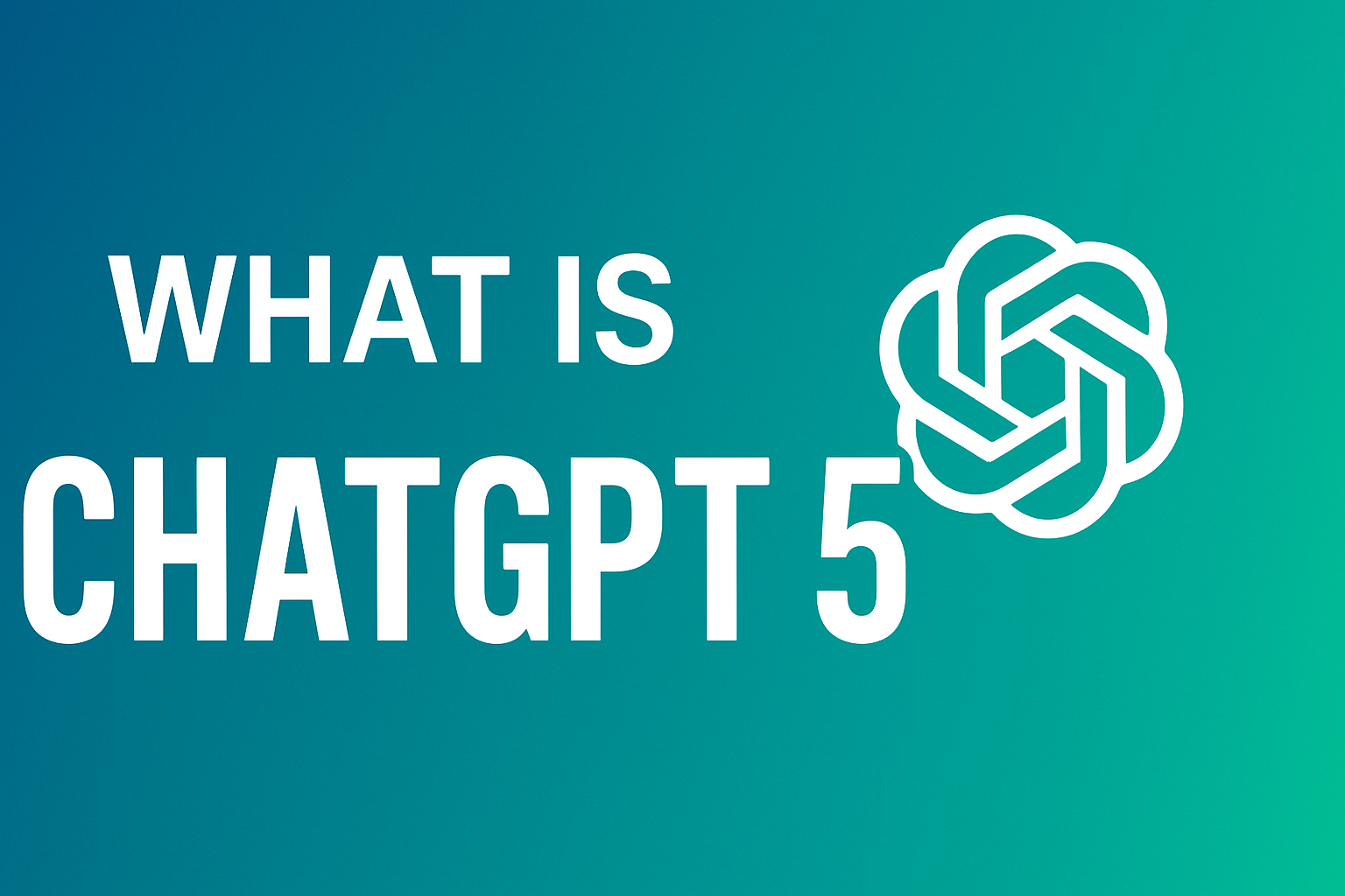 What is ChatGPT 5? – The Future of AI-Powered Conversations